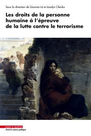 Les droits de la personne humaine à l’épreuve de la lutte contre le terrorisme